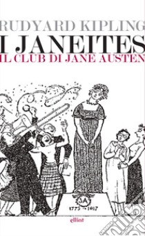 I Janeites: Il club di Jane Austen. E-book. Formato EPUB ebook di Rudyard Kipling