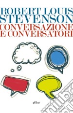 Conversazione e conversatori. E-book. Formato EPUB ebook