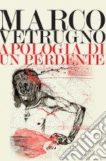 Apologia di un perdente. E-book. Formato EPUB ebook