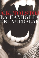 La famiglia del Vurdalak. E-book. Formato EPUB ebook