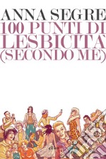 100 punti di lesbicità: (secondo me). E-book. Formato EPUB ebook