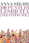 100 punti di lesbicità: (secondo me). E-book. Formato EPUB ebook