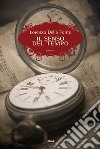 Il senso del tempo. E-book. Formato EPUB ebook di Lorenzo Della Fonte