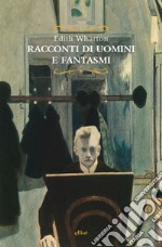 Racconti di uomini e fantasmi. E-book. Formato EPUB ebook