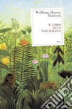 Il libro di un naturalista. E-book. Formato EPUB ebook