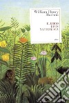 Il libro di un naturalista. E-book. Formato EPUB ebook di William Henry Hudson