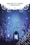 Notte d'estate. E altri racconti. E-book. Formato EPUB ebook di Aa. Vv.