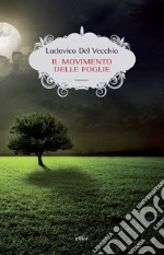 Movimento delle foglie. E-book. Formato EPUB ebook