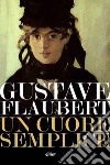 Un cuore semplice. E-book. Formato EPUB ebook