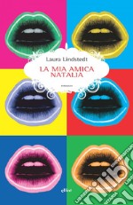 La mia amica Natalia. E-book. Formato EPUB ebook