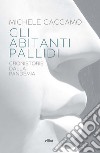 Gli abitanti pallidi: Cronistorie della pandemia. E-book. Formato EPUB ebook di Michele Caccamo