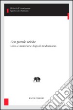 Con parole sciolteLirica e narrazione dopo il modernismo. E-book. Formato EPUB ebook