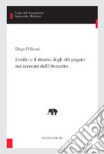 L’esilio e il ritorno degli dèi pagani nei racconti dell’Ottocento. E-book. Formato EPUB ebook