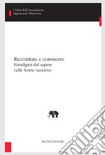 Raccontare e conoscereParadigmi del sapere nelle forme narrative. E-book. Formato EPUB ebook