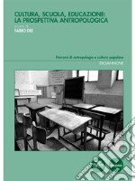 Cultura, scuola, educazione: la prospettiva antropologica. E-book. Formato EPUB