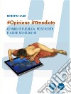 #opinione immediataOpinione pubblica, post-verità e altre menzogne. E-book. Formato Mobipocket ebook