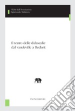 Il teatro delle didascalie dal vaudeville a Beckett. E-book. Formato EPUB ebook