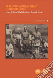 Fascismo, antifascismo e colonialismo. E-book. Formato EPUB ebook di Anna Rita Gabellone