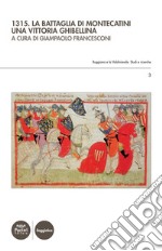 1315. La battaglia di Montecatini. Una vittoria ghibellina. E-book. Formato EPUB