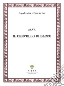 Il cervello di Bacco. E-book. Formato EPUB ebook di Alice Lupi