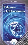 Il denaro e l’abbondanza. E-book. Formato EPUB ebook