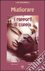 Migliorare i rapporti di coppia. E-book. Formato EPUB ebook