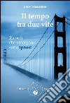 Il tempo tra due vite: Ricordi che emergono sotto ipnosi. E-book. Formato EPUB ebook