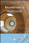 Incontrare la Kabbalah. E-book. Formato EPUB ebook di Michael Laitman