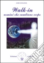 Walk-in Uomini che cambiano corpo. E-book. Formato EPUB ebook