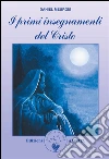 I primi insegnamenti del Cristo. E-book. Formato Mobipocket ebook di Daniel Meurois