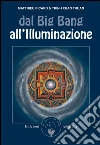 Dal Big Bang all’Illuminazione. E-book. Formato EPUB ebook di Matthieu Ricard e Trinh Xuan Thuan