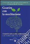 Guarire con la meditazioneI benefici della pratica contemplativa. E-book. Formato EPUB ebook di Daniel Goleman