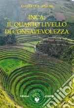 Inca: il quarto livello di consapevolezza. E-book. Formato PDF ebook