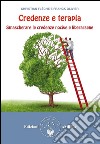 Credenze e terapia: Smascherare le credenze nocive e liberarsene. E-book. Formato EPUB ebook