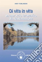 Di vita in vita: Un approccio terapeutico alla reincarnazione. E-book. Formato Mobipocket