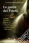 Le grotte del PotereAntiche tecniche tolteche. E-book. Formato PDF ebook