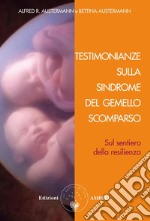 Testimonianze sulla sindrome del gemello scomparsoSul sentiero della resilienza. E-book. Formato PDF