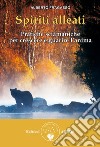Spiriti alleatiPratiche sciamaniche per crescere e guarire l'anima. E-book. Formato PDF ebook