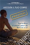 Ascolta il tuo corpo Pour HommeIl primo libro di crescita personale dedicato a LUI. E-book. Formato PDF ebook