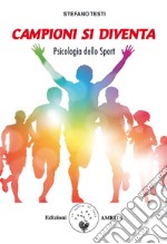 Campioni si diventaPsicologia dello sport. E-book. Formato PDF ebook