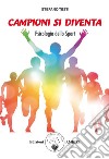 Campioni si diventaPsicologia dello sport. E-book. Formato PDF ebook