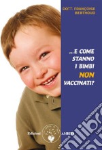 ...E come stanno i bimbi non vaccinati?. E-book. Formato PDF