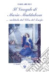 Il Vangelo di Maria Maddalena: ...restituito dal Libro del Tempo. E-book. Formato EPUB ebook