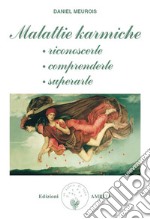 Malattie karmicheRiconoscerle, comprenderle, superarle. E-book. Formato PDF