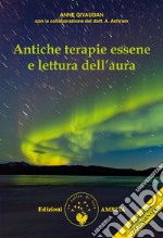 Antiche terapie essene e lettura dell'aura. E-book. Formato PDF ebook