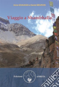 Viaggio a Shambhalla. E-book. Formato PDF ebook di Anne Givaudan