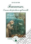 Francesco, l’uomo che parlava agli uccelli. E-book. Formato PDF ebook di Daniel Meurois