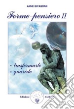 Forme-pensiero II: trasformarle e guarirle. E-book. Formato Mobipocket ebook