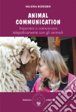 Animal CommunicationImparare a comunicare telepaticamente con gli animali. E-book. Formato PDF ebook