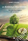 La bussola dell&apos;anima101 racconti di guarigione e d&apos;ispirazione. E-book. Formato PDF ebook